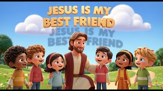 Jesus Is My Best Friend | Sunday School Song for Kids