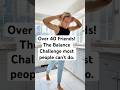 Over 40 Friends! The Balance Challenge most people can’t do.