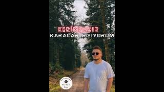 Kerim Çakır - Karalar Giyiyorum