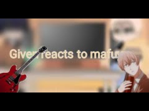 Given reacts to mafuyu | GCRV 1/1|