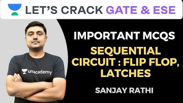 L16: Important MCQs on Sequential Circuit: Flip Flop, Latches | GATE and ESE 2020 | Sanjay Rathi
