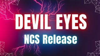 ◤NightCore◢ -  Devil Eyes [NCS Release] (Hippie Sabotage) (Lyrics)