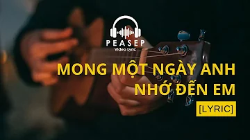 MONG MỘT NGÀY ANH NHỚ ĐẾN EM - Huỳnh James x Pjnboys | Video lyric | Ngày xưa tình trong vòng tay...