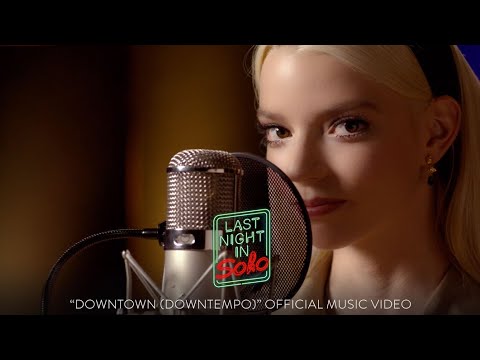 Download "Downtown (Downtempo)" performed by Anya Taylor-Joy - Official Music Video - Last Night in Soho
