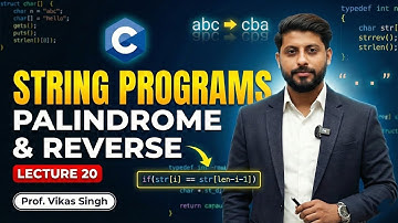 Lecture 20: String Palindrome & Reverse String Programs with Example by Vikas Singh | Hindi in C