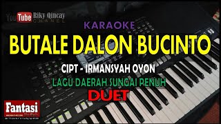 Lagu Daerah Sungai Penuh - BUTALE DALON BUCINTO -  ( KARAOKE )  Cipt  - irmansyah oyon