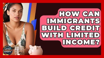 How Can Immigrants Build Credit With Limited Income? - Latino Finance Experts