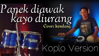 Panek diawak kayo diurang - cover kendang - koplo version