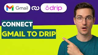 How to Connect Gmail to Drip [2026 Full Guide]