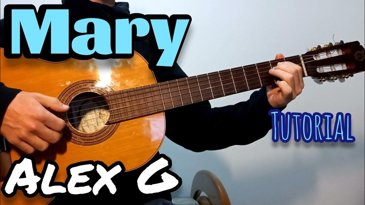 Mary (Alex G) Guitar Tutorial YouTube