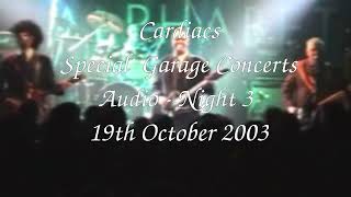 Cardiacs Special Garage Concerts Audio - Night 3 - 19th October 2003 Cardiacs Special Garage Concerts Audio - Night 3 - 19th October 2003