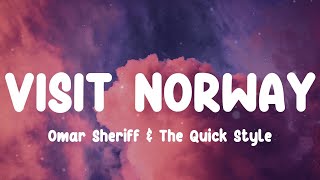Omar Sheriff & The Quick Style - VISIT NORWAY (Lyrics)