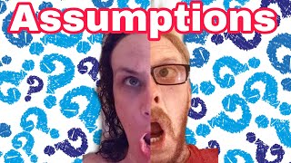 Assumptions About Assumptions