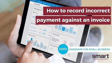 XERO How To Record Incorrect Payment Against an Invoice