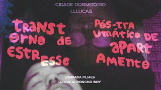 Cidade Dormitório - Transtorno de Estresse Pós Traumático de Apartamento feat. lllucas (Oficial)