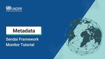 Metadata: Sendai Framework Monitor Tutorial | UNDRR