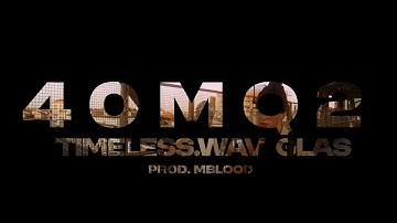 40mq2 - timeless.wav feat. Glas (prod. MBlood) Visual Video