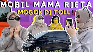 PERJALANAN KE SEMARANG, MOBIL MAMA RIETA MOGOK DI JALAN TOLL !!