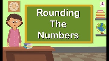 Rounding The Numbers | Mathematics Grade 5 | Periwinkle