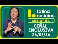 LATINA NOTICIAS MEDIODÍA SEÑAL INCLUSIVA - MARTES 26 DE MAYO DE 2026