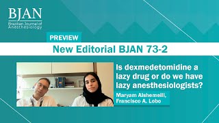 EDITORIAL - "Is dexmedetomidine a lazy drug or do we have lazy anesthesiologists?"