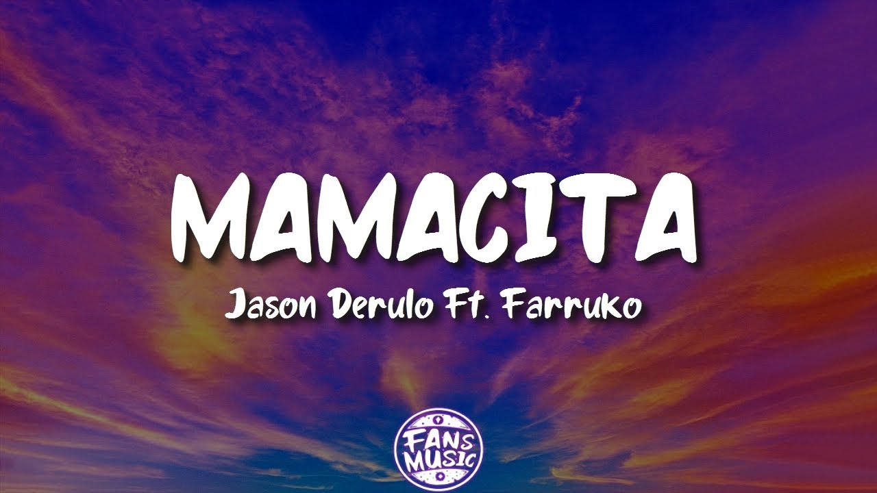 Mamacita Jason Derulo feat. Farruko (Letra/Lyrics) YouTube