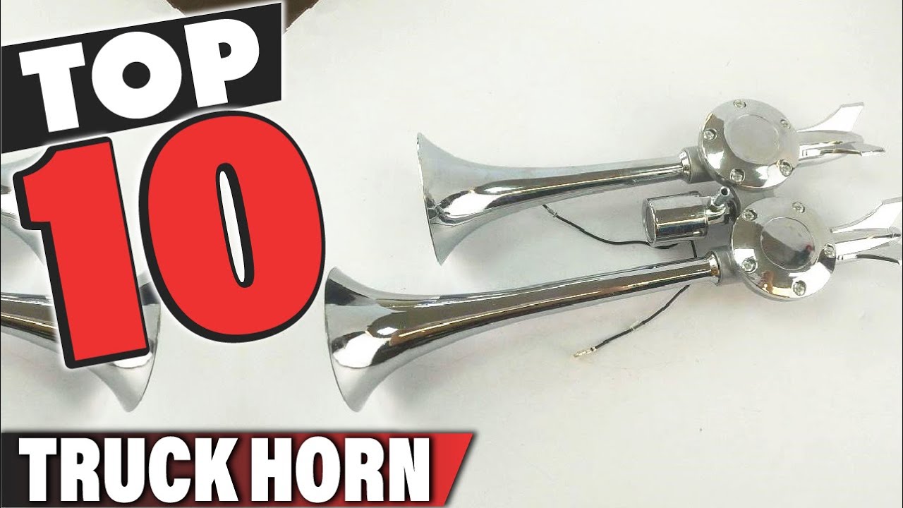 Best Truck Horn In 2023 - Top 10 Truck Horns Review 