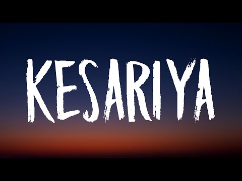 Kesariya (Lyrics) Full Song - Brahmastra | Arijit Singh | Kesariya Tera Ishq Hai Piya