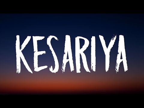 Kesariya (Lyrics) Full Song – Brahmastra | Arijit Singh | Kesariya Tera Ishq Hai Piya