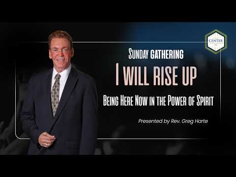 I Will Rise Up: Being Here Now in the Power of Spirit