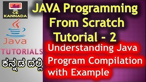 Java Programming in Kannada | Tutorial 2 | Our First program