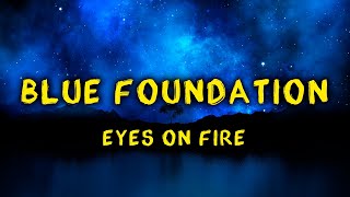 Blue Foundation Eyes on Fire (Official Video) 