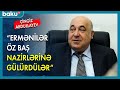 Çingiz Abdullayev: Ermənilər öz Baş Nazirlərinə gülürdülər  - BAKU TV