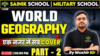World Geography | Sainik School Coaching | RMS | RIMC | Class 6 & 9 | Mushir Sir GK