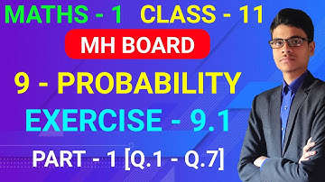 Exercise 9.1 | 9 - Probability | Part - 1 [ Q.1 - Q.7 ] MH Board | Class - 11 | Maths - 1