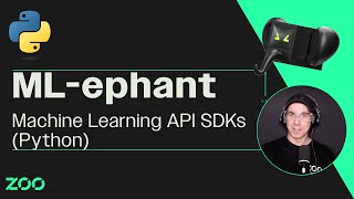 Zoo Workshop: ML-Ephant Machine Learning API SDKs Explained (Python)