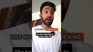 The ultimate objection to going vegan