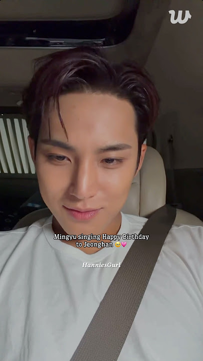 Mingyu singing Happy Birthday to Jeonghan on his weverse live 🥹💗 #mingyu #kimmingyu #seventeen