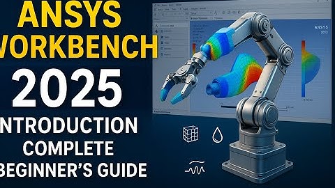 Ansys Workbench 2025 Introduction | Complete Beginner