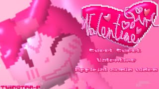 Valentine Girl - Sweet Sweet Valentine (Official audio video)