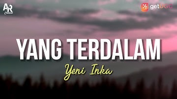 Yang Terdalam - Yeni Inka (LIRIK)