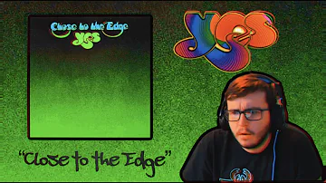 FIRST TIME LISTENING TO YES!!! "CLOSE TO THE EDGE" (REACTION)