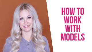 How to Work with Models as a Photographer