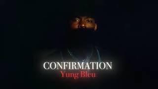 Yung Bleu - Confirmation