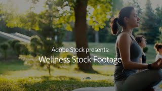 Discover Wellness with Stock Footage from Adobe Stock | Adobe Creative Cloud screenshot 3