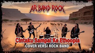 Cintaku Sampai Ke Ethiopia - Rock Mental Full Energi Cover | AR BAND ROCK