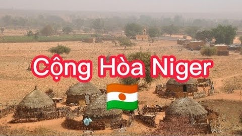 TÌM HIỂU CỘNG HÒA NIGER 🇳🇪.| TÂY PHI | HIỂU THÊM VỀ CUỘC SỐNG.