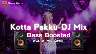 Kotta Pakku-Bass Boosted Tamil Trance MIX ⚠️Remix⚠️ -MRN