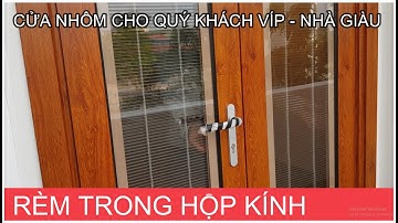 🔴 QW21107 - Rèm trong hộp kính hút chân không || Kính hộp hút chân không có rèm bên trong hộp kính
