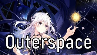 NightCore  - Outerspace (lyrics)